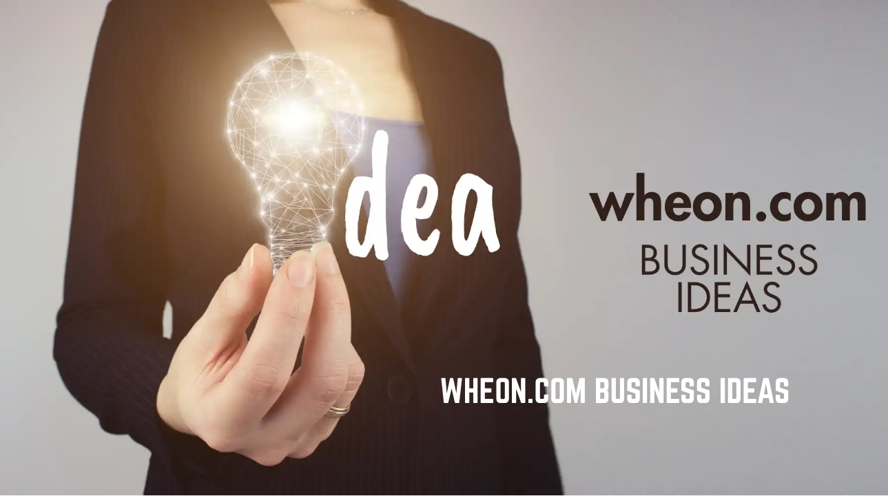 wheon.com Business Ideas